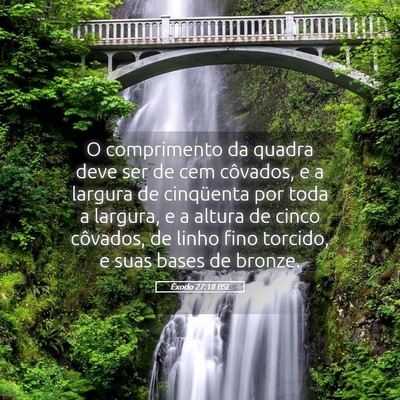 Picture 05 - Êxodo 27:18 BSL - O comprimento da quadra deve ser de cem côvados, - Bible Verse Picture