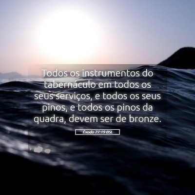 Picture 05 - Êxodo 27:19 BSL - Todos os instrumentos do tabernáculo em todos os - Bible Verse Picture