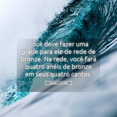 Picture 05 - Êxodo 27:4 BSL - Você deve fazer uma grade para ele de rede de - Bible Verse Picture