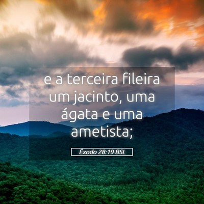 Picture 05 - Êxodo 28:19 BSL - e a terceira fileira um jacinto, uma ágata e uma - Bible Verse Picture