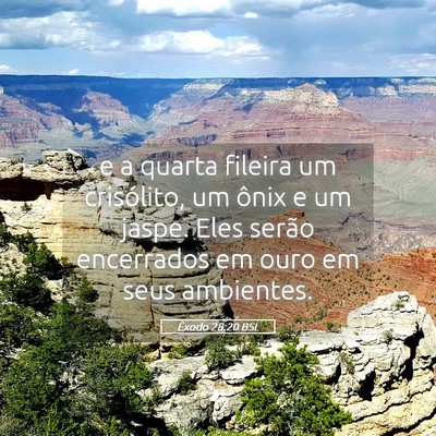 Picture 05 - Êxodo 28:20 BSL - e a quarta fileira um crisólito, um ônix e um - Bible Verse Picture