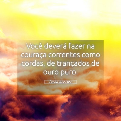 Picture 05 - Êxodo 28:22 BSL - Você deverá fazer na couraça correntes como - Bible Verse Picture