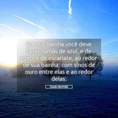 Picture 05 - Êxodo 28:33 BSL - Em sua bainha você deve fazer romãs de azul, e - Bible Verse Picture