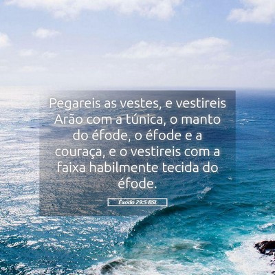 Picture 05 - Êxodo 29:5 BSL - Pegareis as vestes, e vestireis Arão com a - Bible Verse Picture