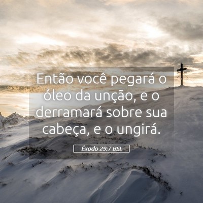 Picture 05 - Êxodo 29:7 BSL - Então você pegará o óleo da unção, e o - Bible Verse Picture