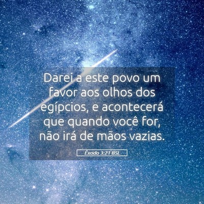 Picture 05 - Êxodo 3:21 BSL - Darei a este povo um favor aos olhos dos - Bible Verse Picture