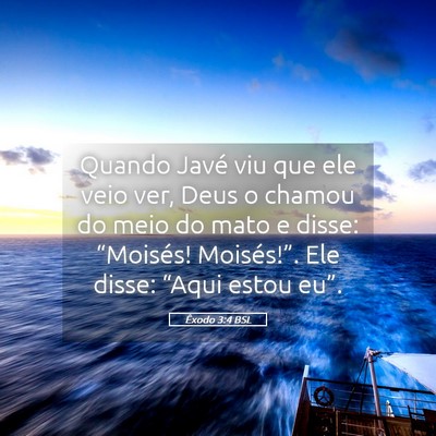Picture 05 - Êxodo 3:4 BSL - Quando Javé viu que ele veio ver, Deus o chamou - Bible Verse Picture