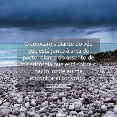 Picture 05 - Êxodo 30:6 BSL - O colocareis diante do véu que está junto à - Bible Verse Picture