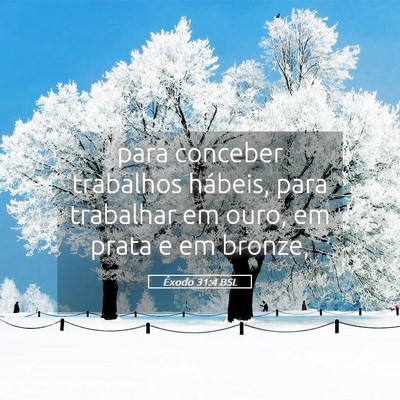 Picture 05 - Êxodo 31:4 BSL - para conceber trabalhos hábeis, para trabalhar - Bible Verse Picture