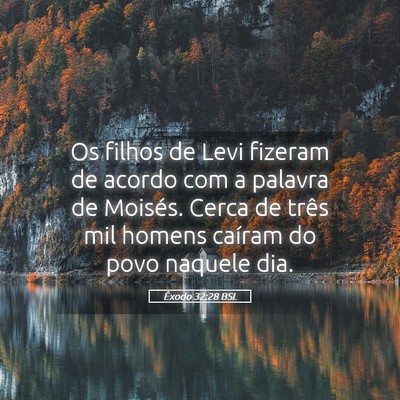 Picture 05 - Êxodo 32:28 BSL - Os filhos de Levi fizeram de acordo com a palavra - Bible Verse Picture