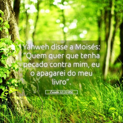 Picture 05 - Êxodo 32:33 BSL - Yahweh disse a Moisés: “Quem quer que tenha - Bible Verse Picture