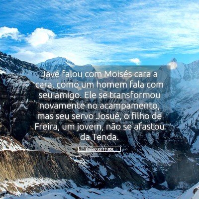 Picture 05 - Êxodo 33:11 BSL - Javé falou com Moisés cara a cara, como um - Bible Verse Picture