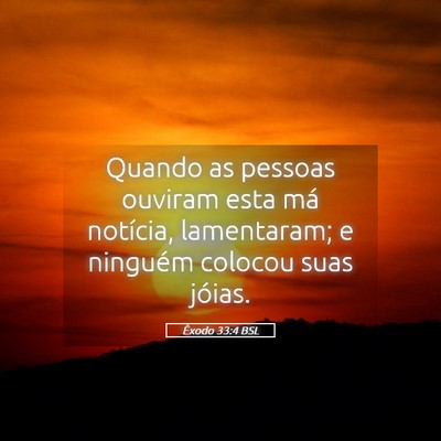 Picture 05 - Êxodo 33:4 BSL - Quando as pessoas ouviram esta má notícia, - Bible Verse Picture