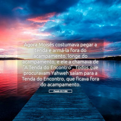 Picture 05 - Êxodo 33:7 BSL - Agora Moisés costumava pegar a tenda e armá-la - Bible Verse Picture