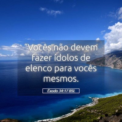 Picture 05 - Êxodo 34:17 BSL - “Vocês não devem fazer ídolos de elenco para - Bible Verse Picture