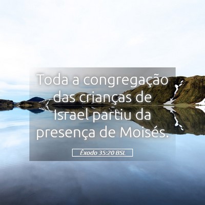 Picture 05 - Êxodo 35:20 BSL - Toda a congregação das crianças de Israel - Bible Verse Picture