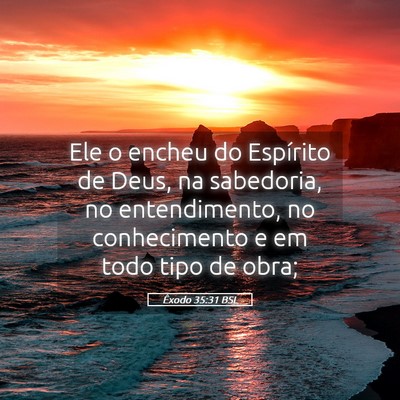 Picture 05 - Êxodo 35:31 BSL - Ele o encheu do Espírito de Deus, na sabedoria, - Bible Verse Picture