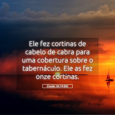 Picture 05 - Êxodo 36:14 BSL - Ele fez cortinas de cabelo de cabra para uma - Bible Verse Picture