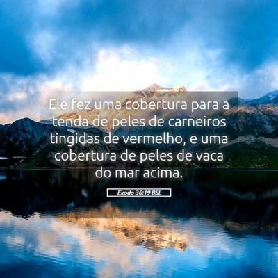 Picture 05 - Êxodo 36:19 BSL - Ele fez uma cobertura para a tenda de peles de - Bible Verse Picture