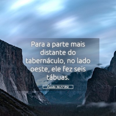 Picture 05 - Êxodo 36:27 BSL - Para a parte mais distante do tabernáculo, no - Bible Verse Picture