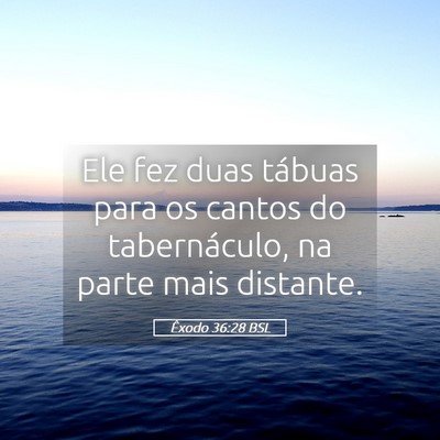 Picture 05 - Êxodo 36:28 BSL - Ele fez duas tábuas para os cantos do - Bible Verse Picture