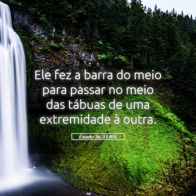 Picture 05 - Êxodo 36:33 BSL - Ele fez a barra do meio para passar no meio das - Bible Verse Picture