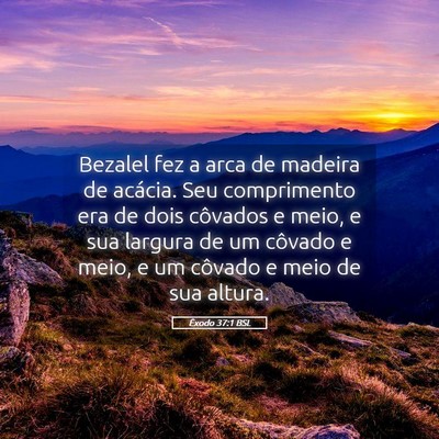 Picture 05 - Êxodo 37:1 BSL - Bezalel fez a arca de madeira de acácia. Seu - Bible Verse Picture