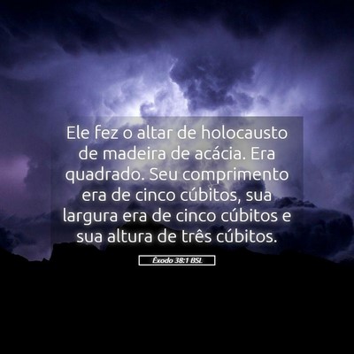 Picture 05 - Êxodo 38:1 BSL - Ele fez o altar de holocausto de madeira de - Bible Verse Picture