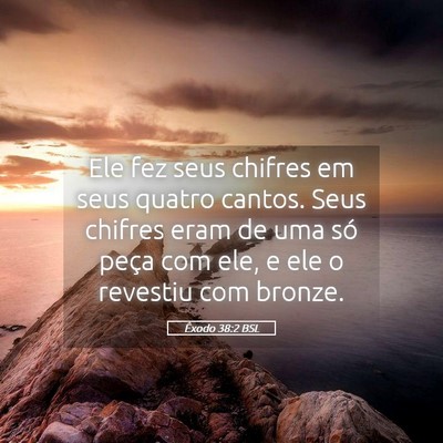 Picture 05 - Êxodo 38:2 BSL - Ele fez seus chifres em seus quatro cantos. Seus - Bible Verse Picture