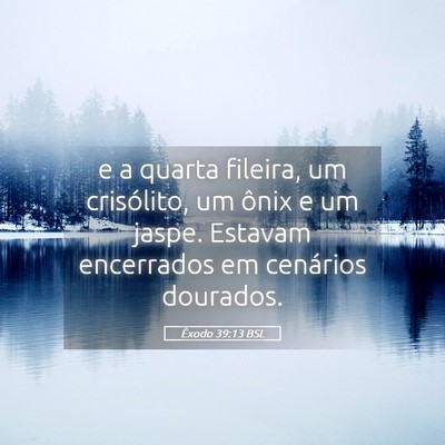 Picture 05 - Êxodo 39:13 BSL - e a quarta fileira, um crisólito, um ônix e um - Bible Verse Picture