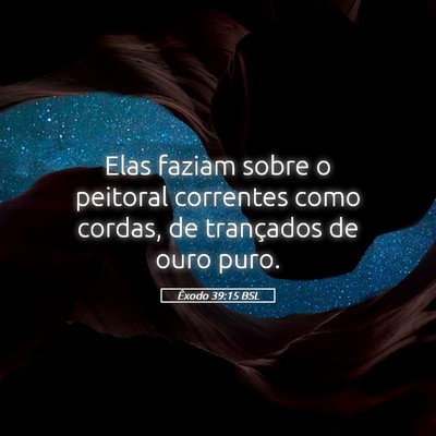 Picture 05 - Êxodo 39:15 BSL - Elas faziam sobre o peitoral correntes como - Bible Verse Picture