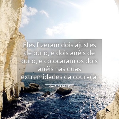 Picture 05 - Êxodo 39:16 BSL - Eles fizeram dois ajustes de ouro, e dois anéis - Bible Verse Picture