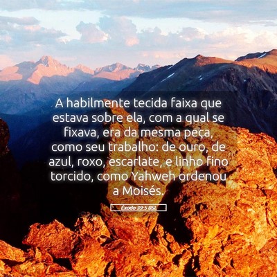 Picture 05 - Êxodo 39:5 BSL - A habilmente tecida faixa que estava sobre ela, - Bible Verse Picture
