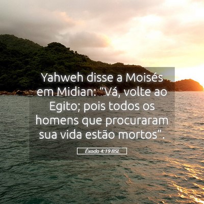 Picture 05 - Êxodo 4:19 BSL - Yahweh disse a Moisés em Midian: “Vá, volte - Bible Verse Picture