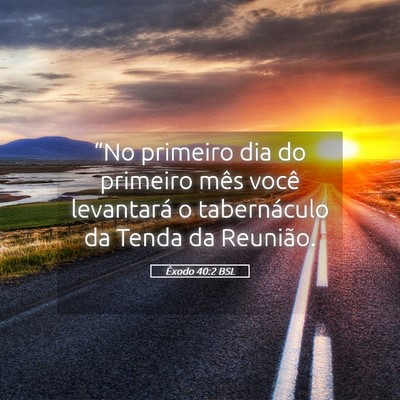 Picture 05 - Êxodo 40:2 BSL - “No primeiro dia do primeiro mês você - Bible Verse Picture