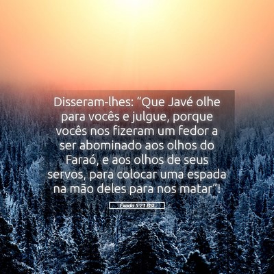 Picture 05 - Êxodo 5:21 BSL - Disseram-lhes: “Que Javé olhe para vocês e - Bible Verse Picture