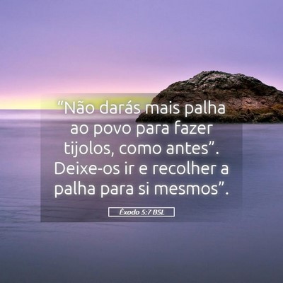 Picture 05 - Êxodo 5:7 BSL - “Não darás mais palha ao povo para fazer - Bible Verse Picture