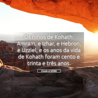 Picture 05 - Êxodo 6:18 BSL - Os filhos de Kohath: Amram, e Izhar, e Hebron, e - Bible Verse Picture