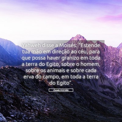 Picture 05 - Êxodo 9:22 BSL - Yahweh disse a Moisés: “Estende tua mão em - Bible Verse Picture