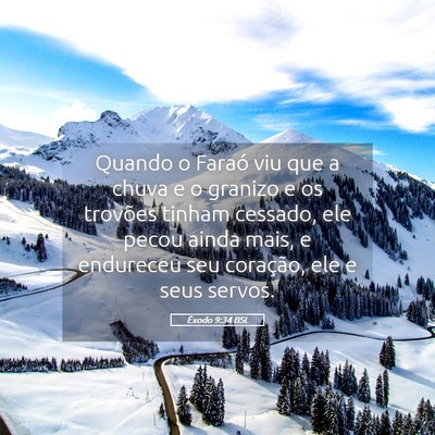Picture 05 - Êxodo 9:34 BSL - Quando o Faraó viu que a chuva e o granizo e os - Bible Verse Picture