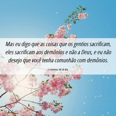 Picture 06 - 1 Coríntios 10:20 BSL - Mas eu digo que as coisas que os gentios - Bible Verse Picture