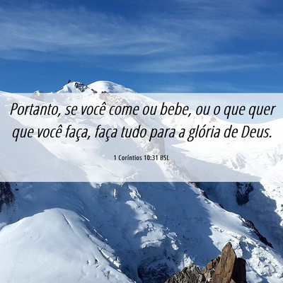 Picture 06 - 1 Coríntios 10:31 BSL - Portanto, se você come ou bebe, ou o que quer - Bible Verse Picture