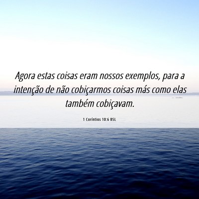 Picture 06 - 1 Coríntios 10:6 BSL - Agora estas coisas eram nossos exemplos, para a - Bible Verse Picture
