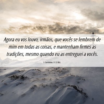 Picture 06 - 1 Coríntios 11:2 BSL - Agora eu vos louvo, irmãos, que vocês se - Bible Verse Picture