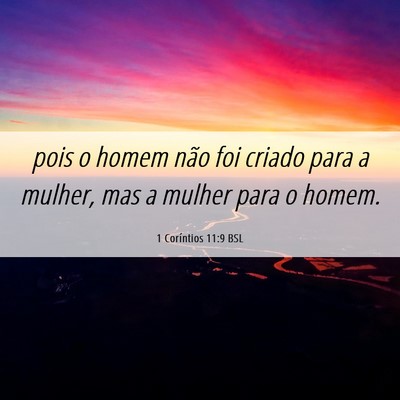 Picture 06 - 1 Coríntios 11:9 BSL - pois o homem não foi criado para a mulher, mas a - Bible Verse Picture