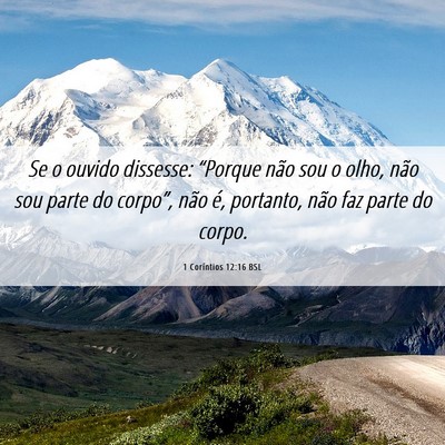 Picture 06 - 1 Coríntios 12:16 BSL - Se o ouvido dissesse: “Porque não sou o olho, - Bible Verse Picture