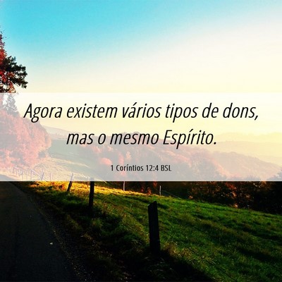 Picture 06 - 1 Coríntios 12:4 BSL - Agora existem vários tipos de dons, mas o mesmo - Bible Verse Picture