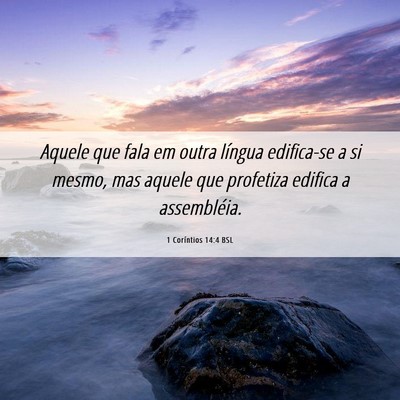 Picture 06 - 1 Coríntios 14:4 BSL - Aquele que fala em outra língua edifica-se a si - Bible Verse Picture