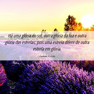 Picture 06 - 1 Coríntios 15:41 BSL - Há uma glória do sol, outra glória da lua e - Bible Verse Picture