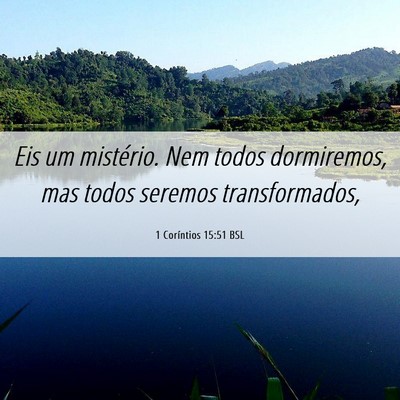 Picture 06 - 1 Coríntios 15:51 BSL - Eis um mistério. Nem todos dormiremos, mas todos - Bible Verse Picture